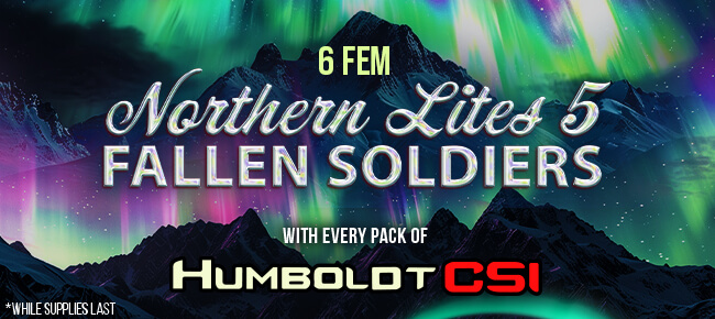 Humboldt CSI - Buy Any Pack - Get 6 FEM Northern Lites 5 Fallen Soldiers