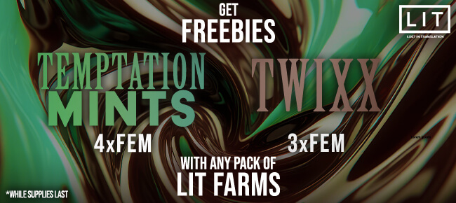 LIT Farms - Buy Any Pack - Get 4 FEM Temptation Mints + 3 FEM Twixx