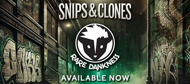 Rare Dankness - Snips and Clones - Now Available
