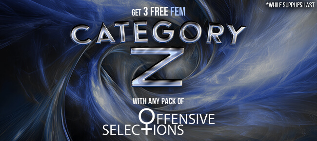 Offensive Selections - Buy Any Pack - Get 3 FEM Category Z
